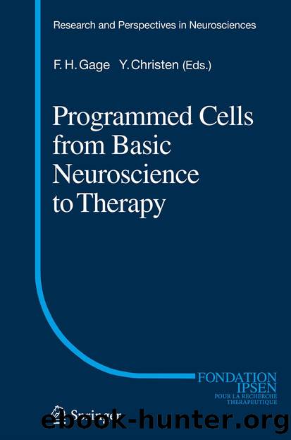 Programmed Cells from Basic Neuroscience to Therapy by Fred H. Gage & Yves Christen
