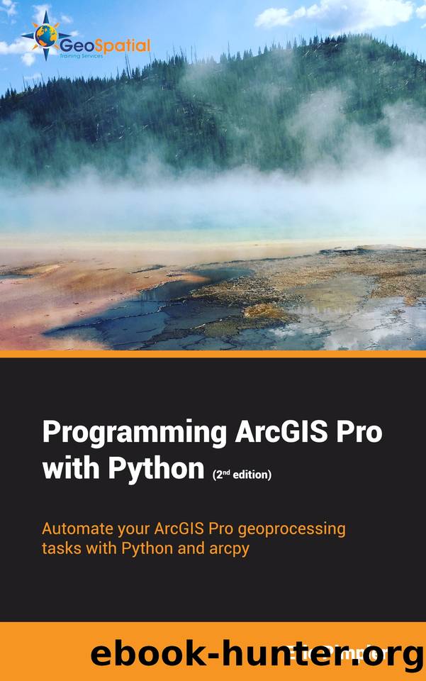 Programming ArcGIS Pro with Python (2nd Edition) by Pimpler Eric