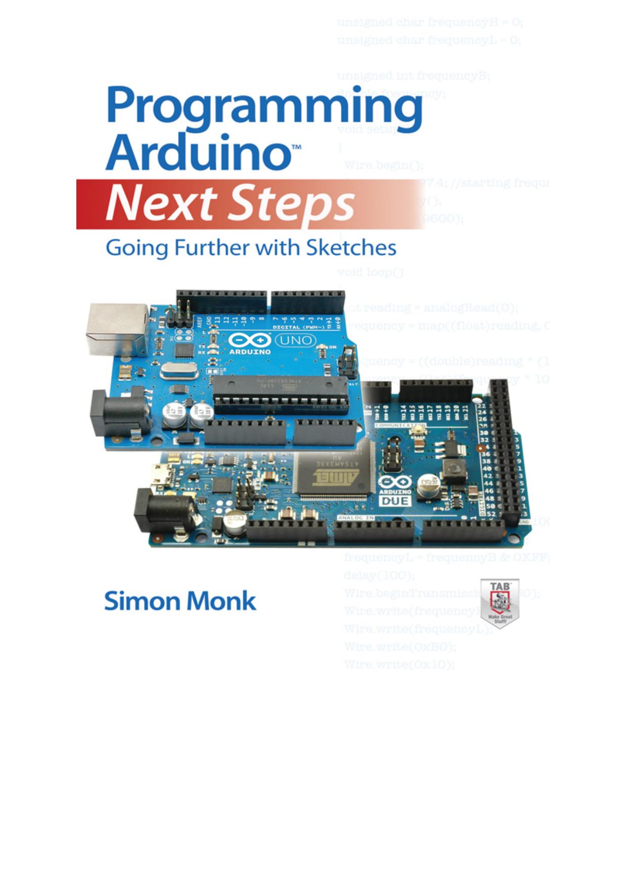 Programming Arduinoâ¢ Next Steps: Going Further with Sketches by Unknown