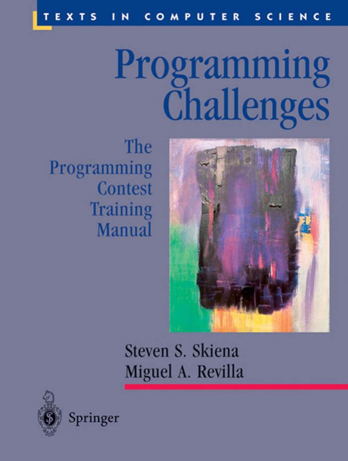 Programming Challenges: The Programming Contest Training Manual by Steven S. Skiena Miguel Revilla