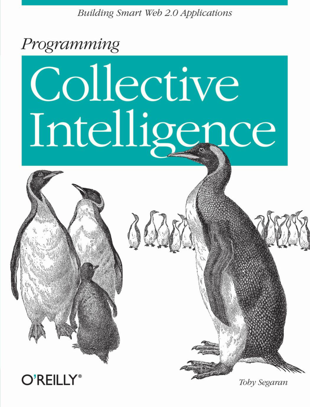 Programming Collective Intelligence: Building Smart Web 2.0 Applications by Toby Segaran