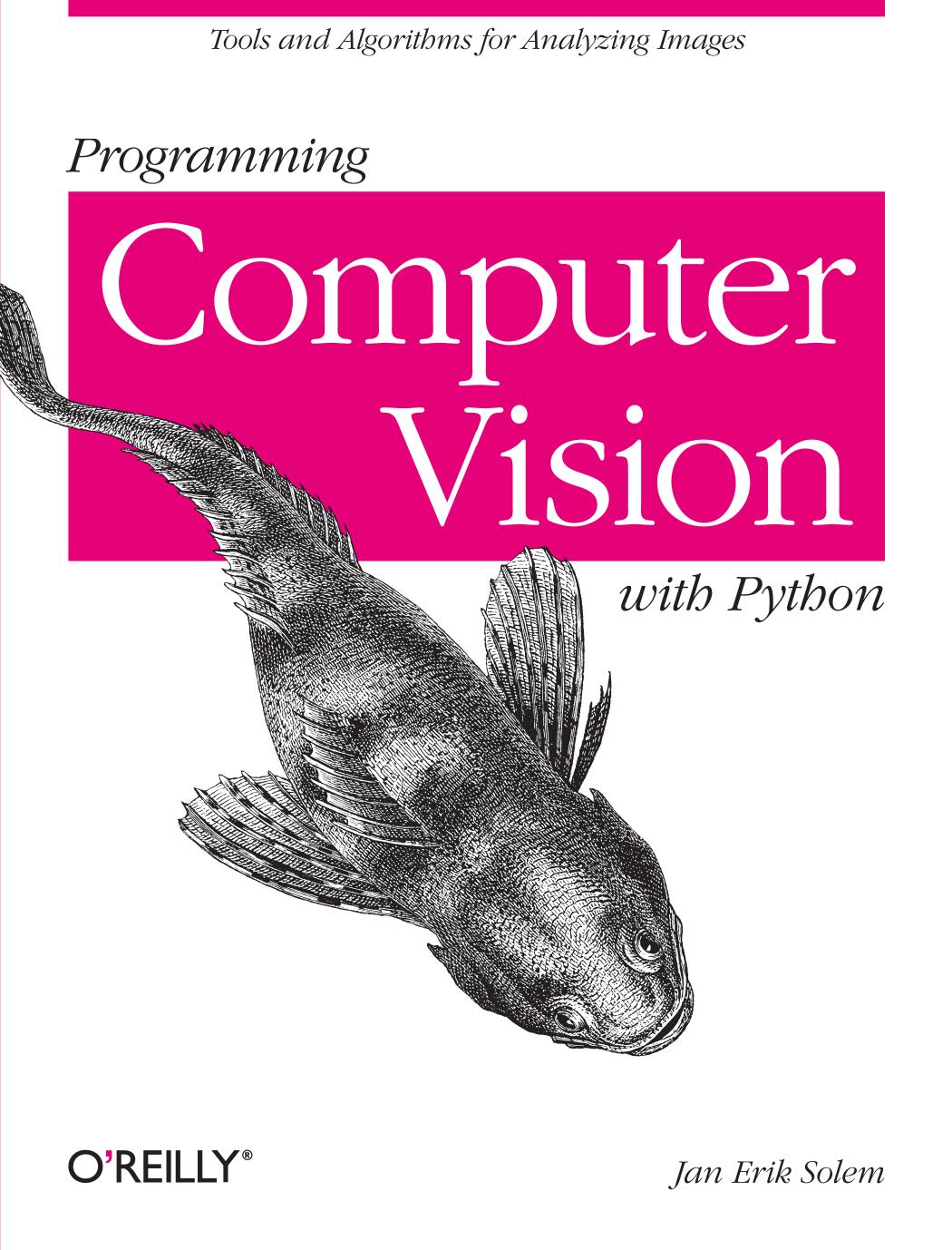 Programming Computer Vision with Python: Tools and algorithms for analyzing images by Unknow