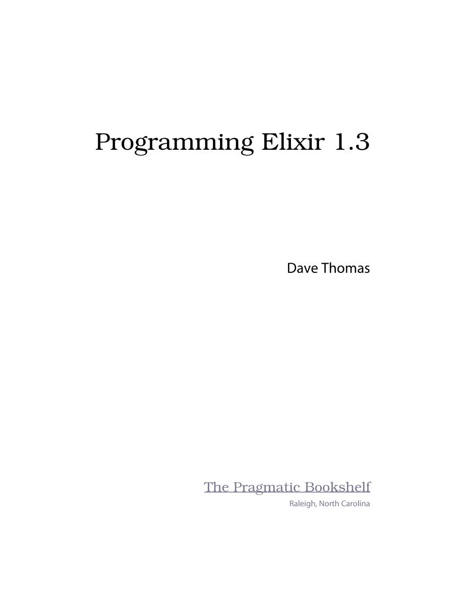 Programming Elixir 1.3: Functional |> Concurrent |> Pragmatic |> Fun by Dave Thomas
