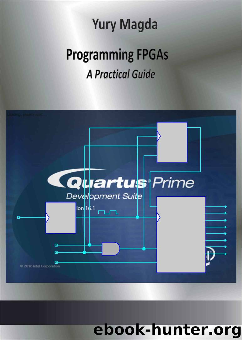 Programming FPGAs: A Practical Guide by Yury Magda & Yury Magda
