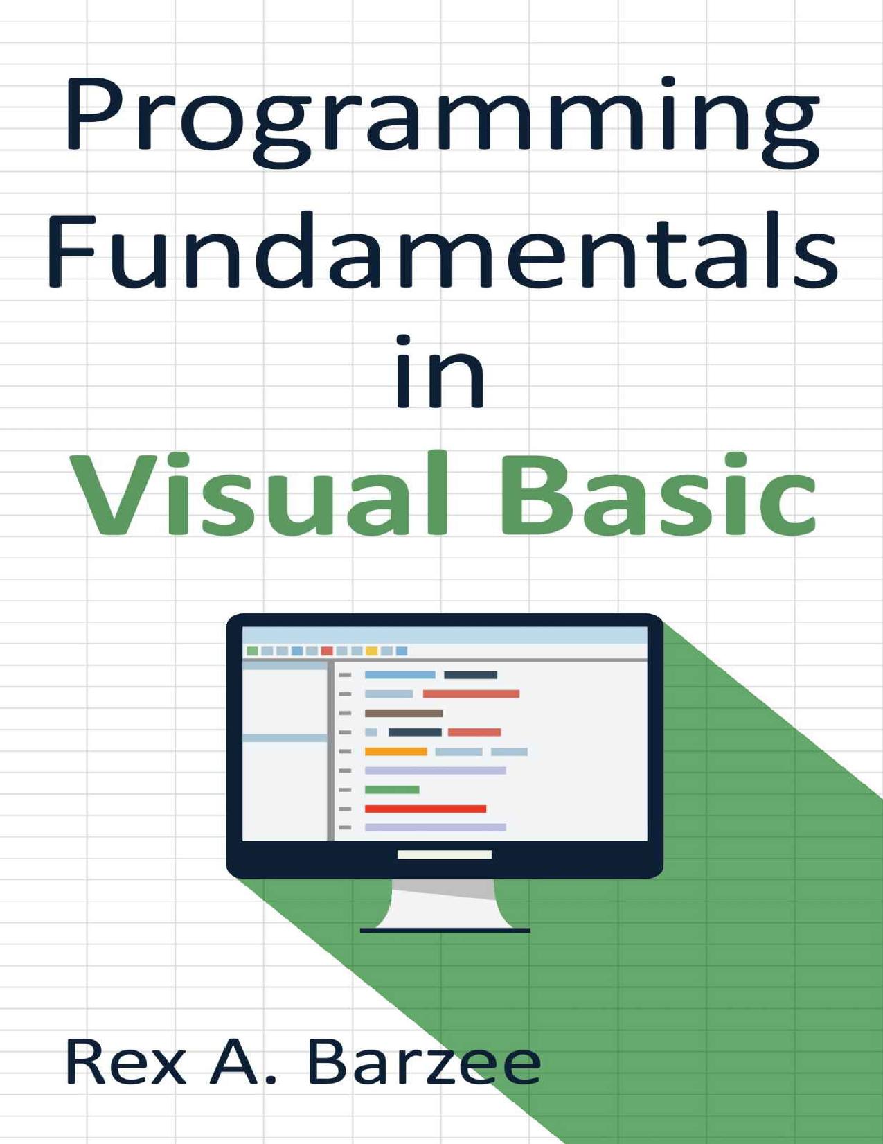 Programming Fundamentals in Visual Basic by Rex A. Barzee