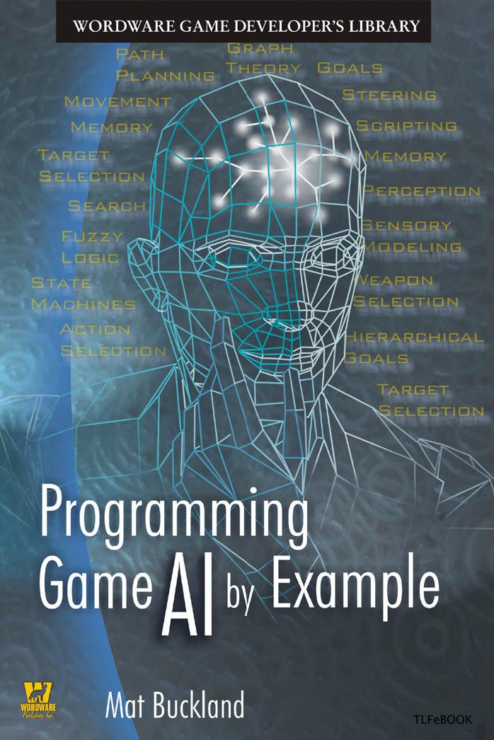 Programming Game AI by Example by Mat Buckland
