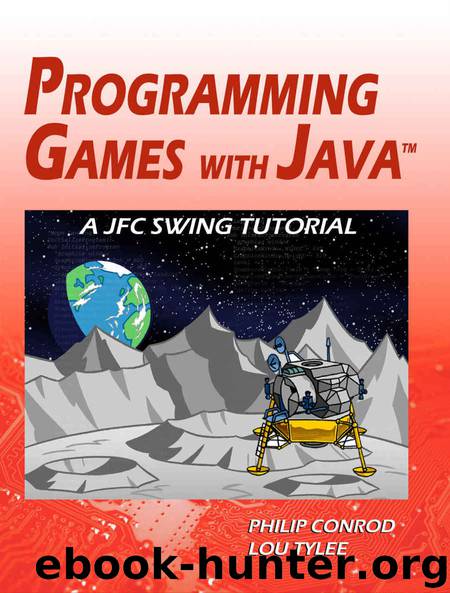 Programming Games with Java: A JFC Swing Tutorial by Conrod Philip & Tylee Lou
