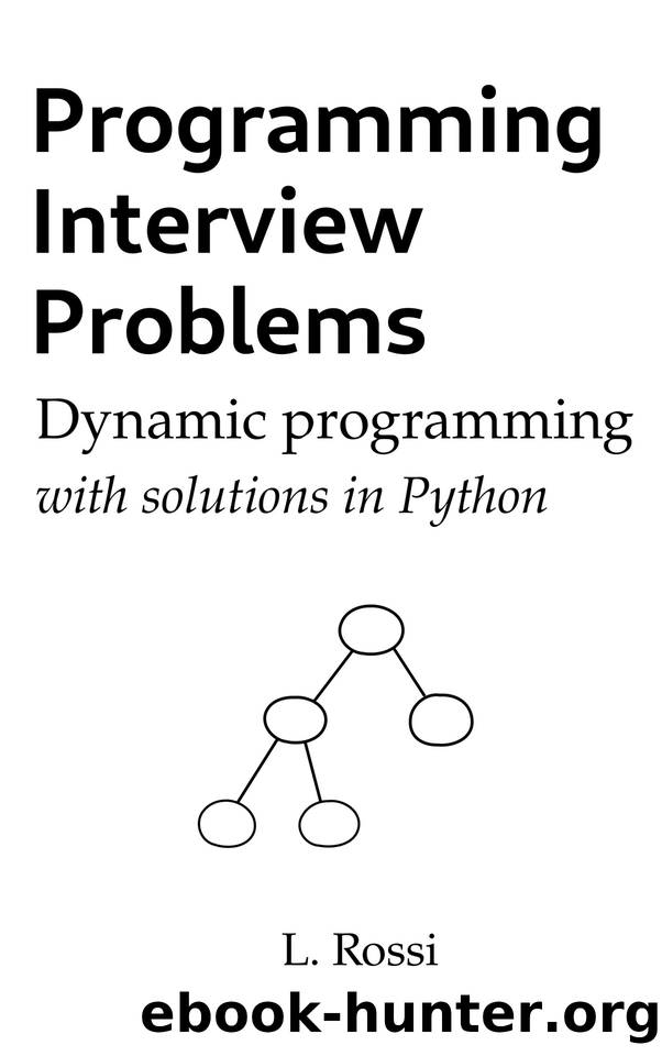Programming Interview Problems: Dynamic Programming (with solutions in Python) by Rossi Leonardo