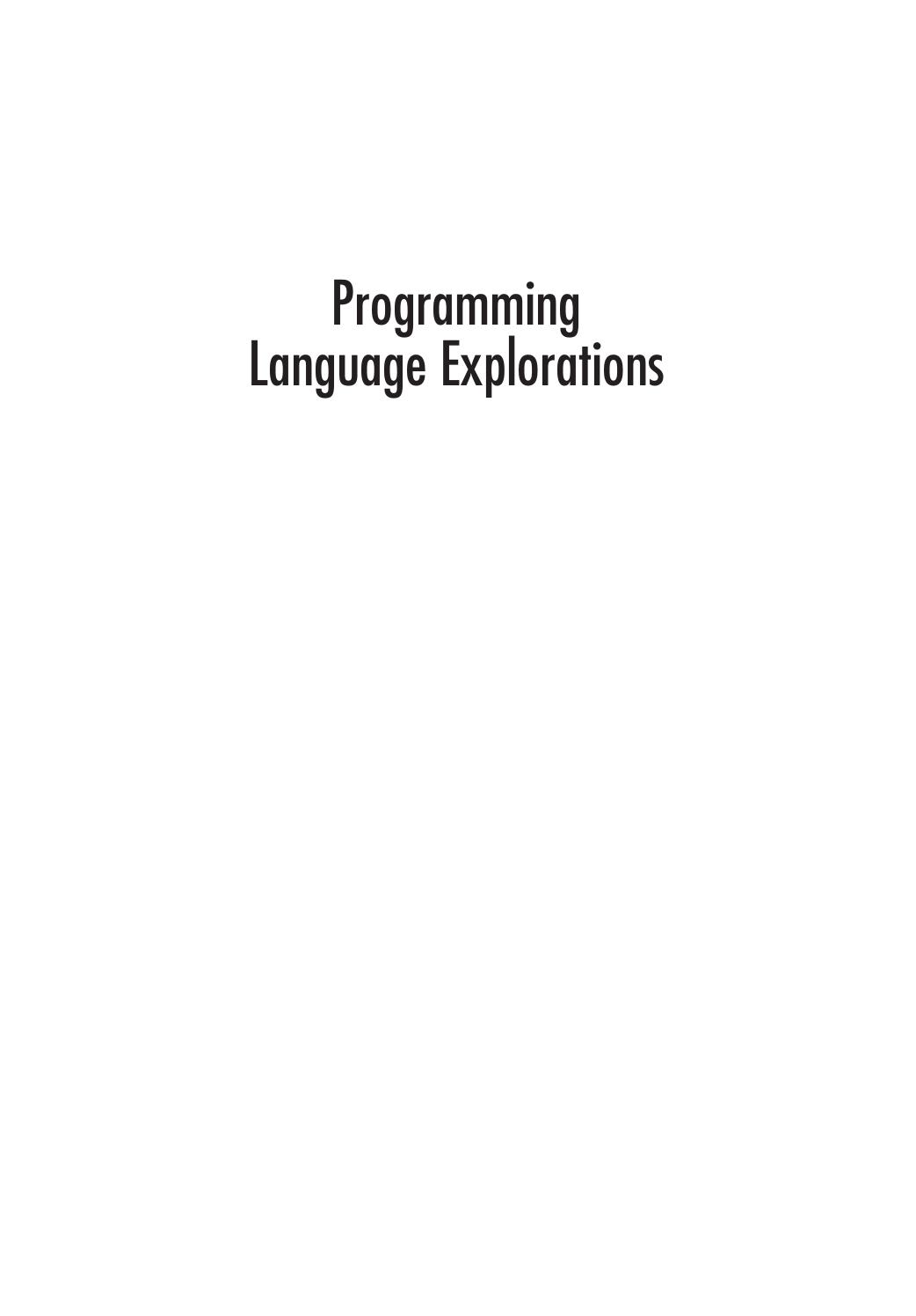 Programming Language Explorations by Alexander Schneider Eileen Choe Rachel Rivera Ray Toal