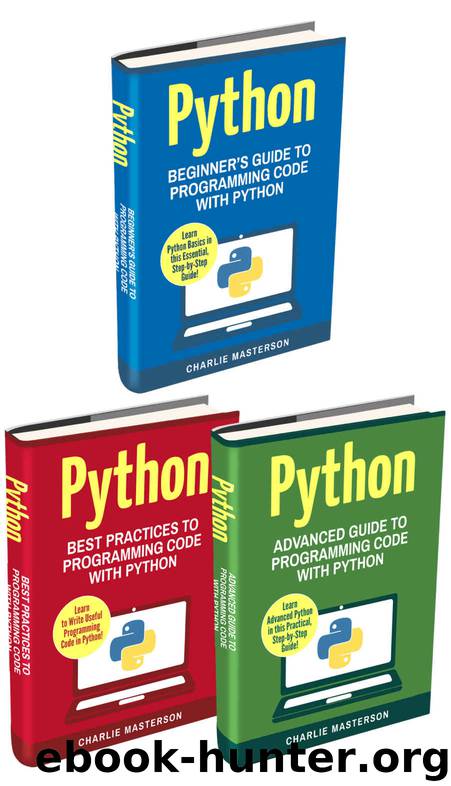 Programming Language: 3 Books in 1: Beginner's Guide + Best Practices + Advanced Guide to Programming Code with Python (Python, JavaScript, Java, Code, ... Programming, Computer Programming) by Charlie Masterson