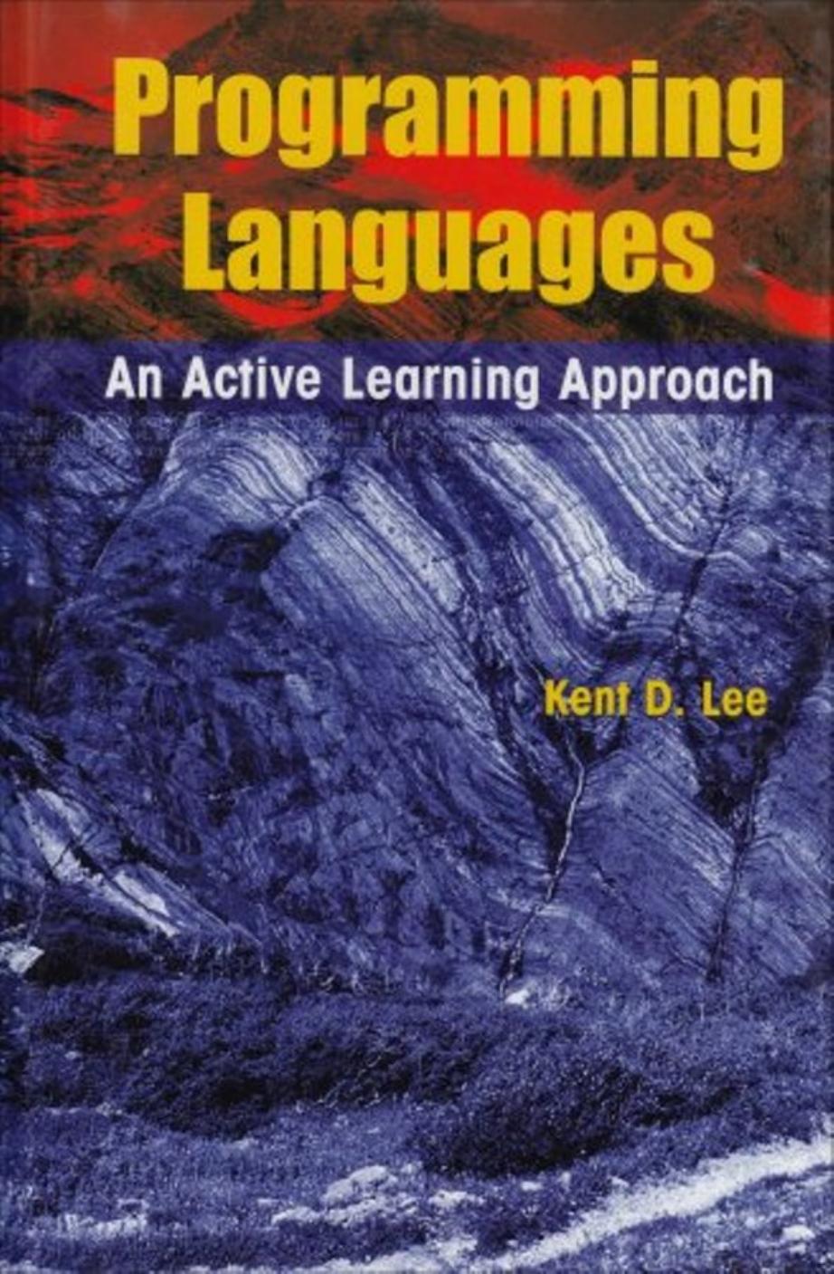 Programming Languages: An Active Learning Approach by Kent Lee