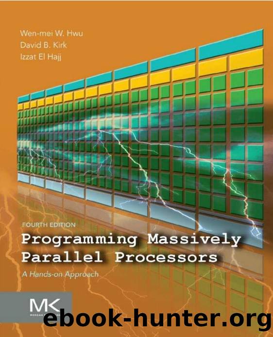 Programming Massively Parallel Processors. A Hands-on Approach by Wen-mei W. Hwu David B. Kirk Izzat El Hajj