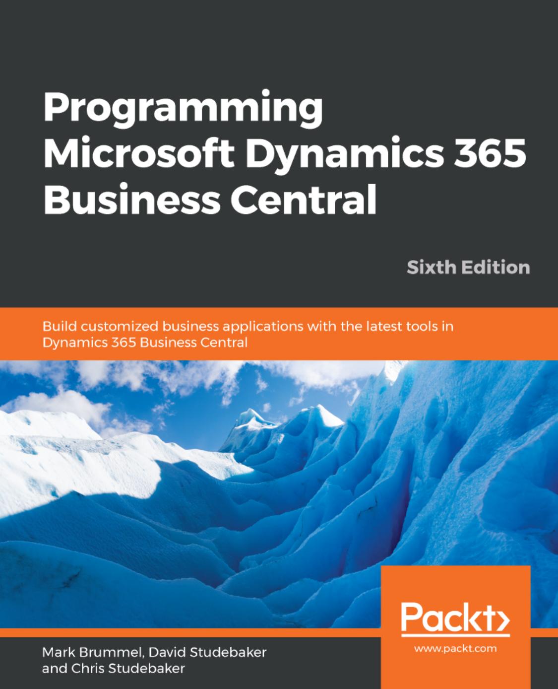 Programming Microsoft Dynamics 365 Business Central by Mark Brummel; David Studebaker; Chris Studebaker