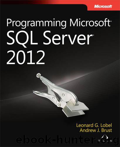Programming Microsoft® SQL Server® 2012 by Leonard Lobel & Andrew Brust