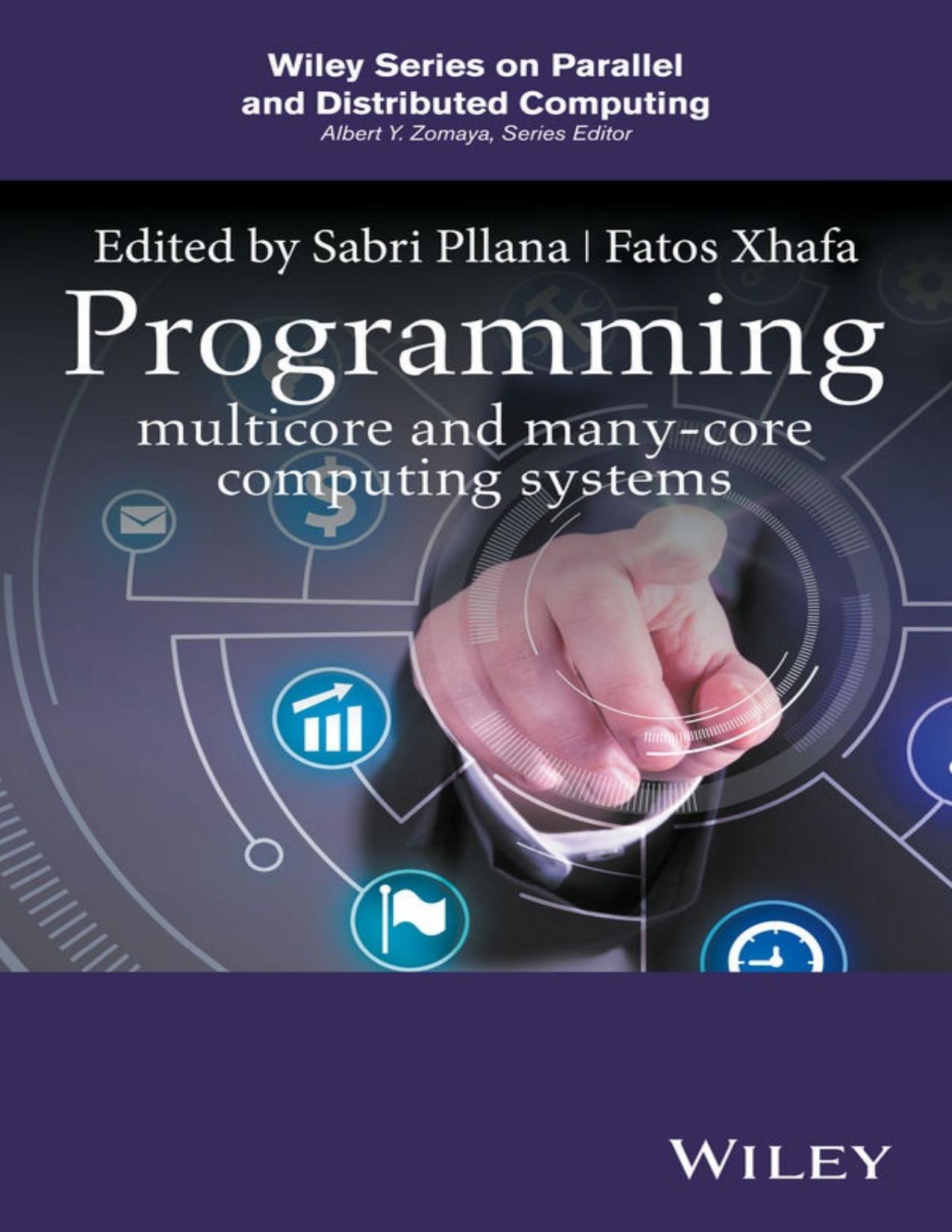 Programming Multicore and Many-core Computing Systems (Wiley Series on Parallel and Distributed Computing) by Sabri Pllana & Fatos Xhafa