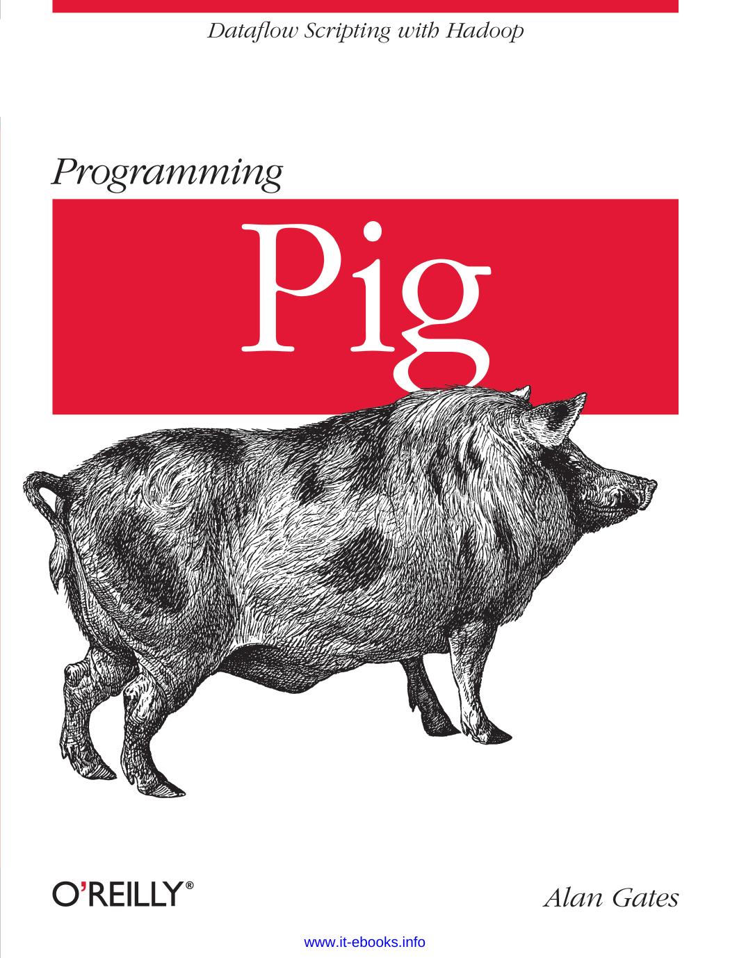 Programming Pig by Alan Gates