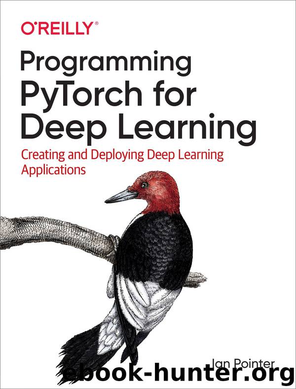 Programming PyTorch for Deep Learning by Ian Pointer