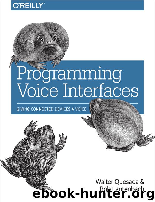 Programming Voice Interfaces by Walter Quesada & Bob Lautenbach