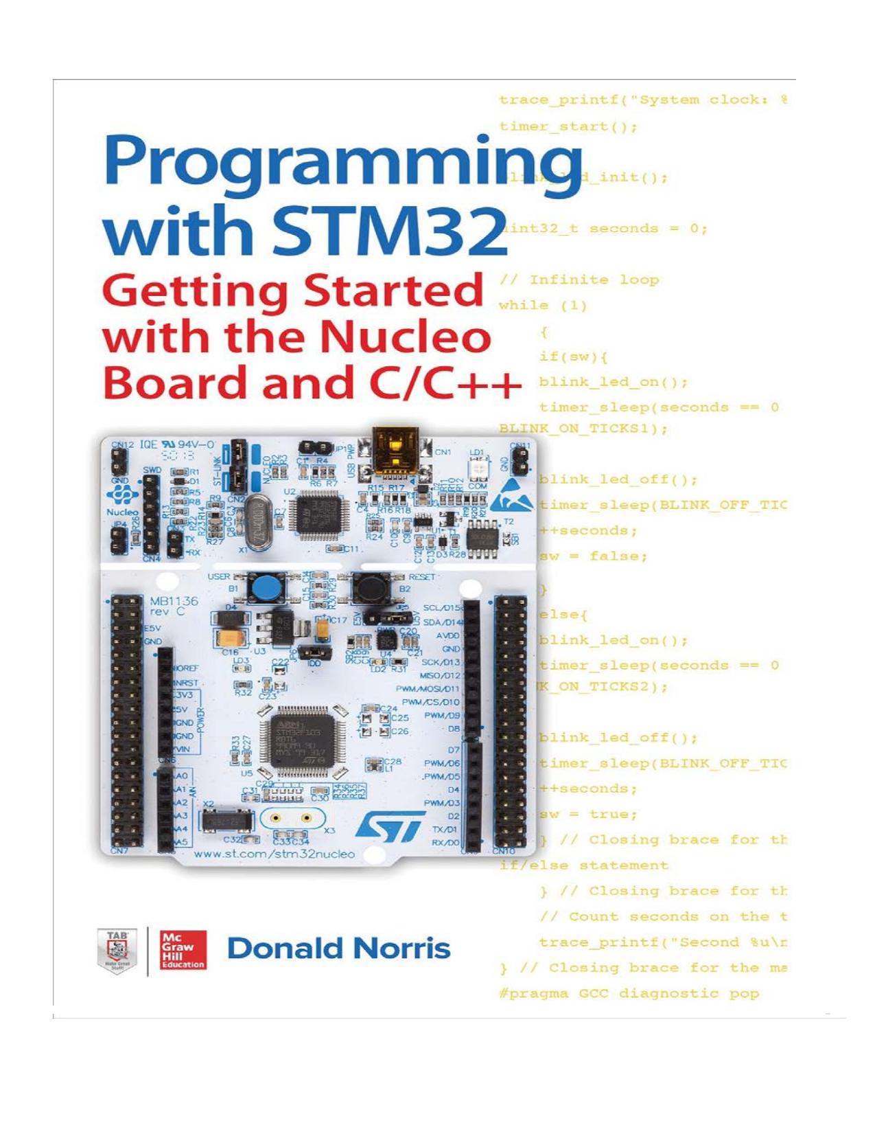 Programming With STM32: Getting Started With the Nucleo Board and C/C++ by Donald Norris