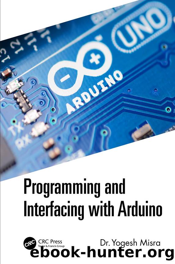 Programming and Interfacing with Arduino by Misra Yogesh;