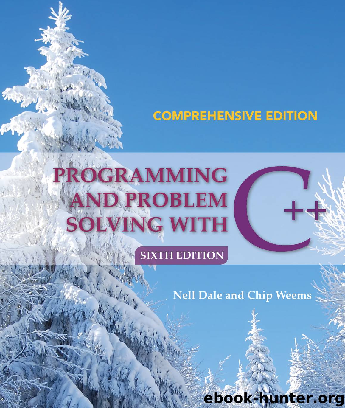 Programming and Problem Solving with C++: Comprehensive by Nell Dale