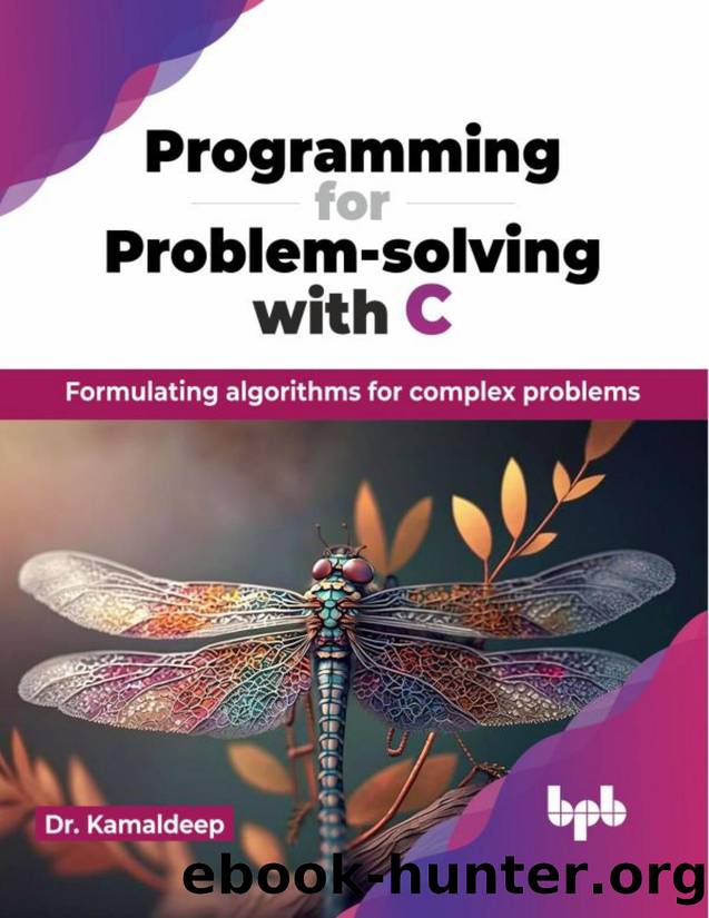 Programming for Problem-Solving with C by Kamaldeep;