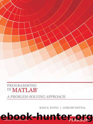 Programming in MATLAB ® by Ram N. Patel