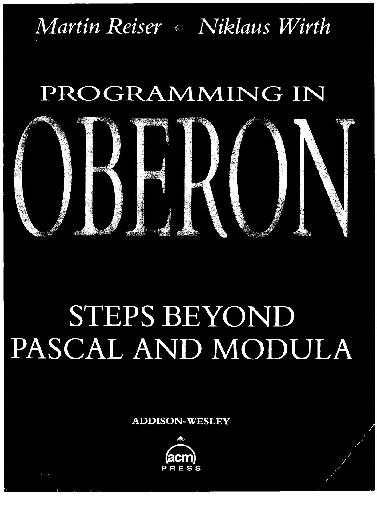 Programming in Oberon: Steps Beyond Pascal and Modula by Martin Reiser Niklaus Wirth