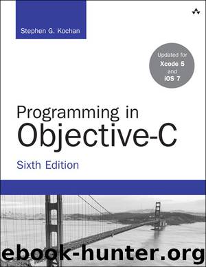 Programming in Objective-C, Sixth Edition (Jason Arnold's Library) by Stephen G. Kochan