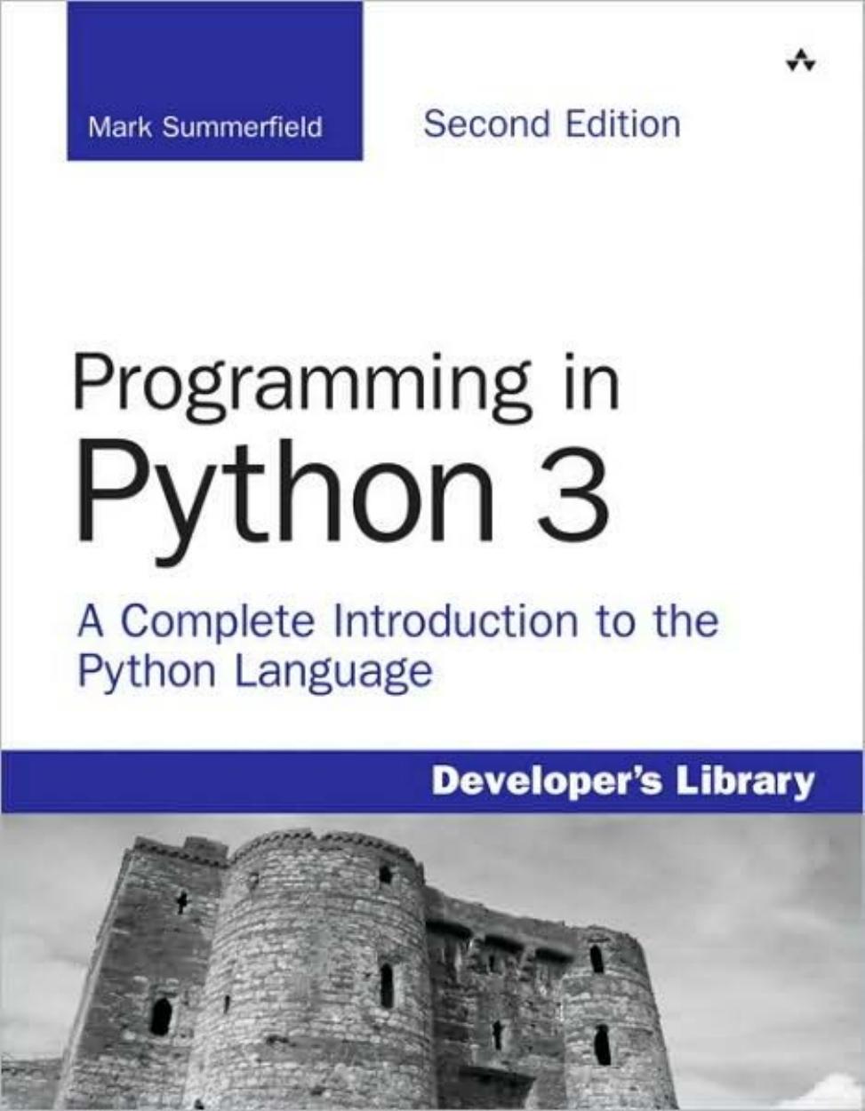 Programming in Python 3: A Complete Introduction to the Python Language (Repost) by Unknow