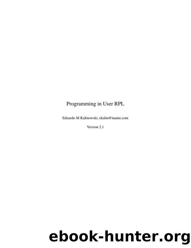 Programming in User RPL by Eduardo M Kalinowski (ekalin@iname.com)