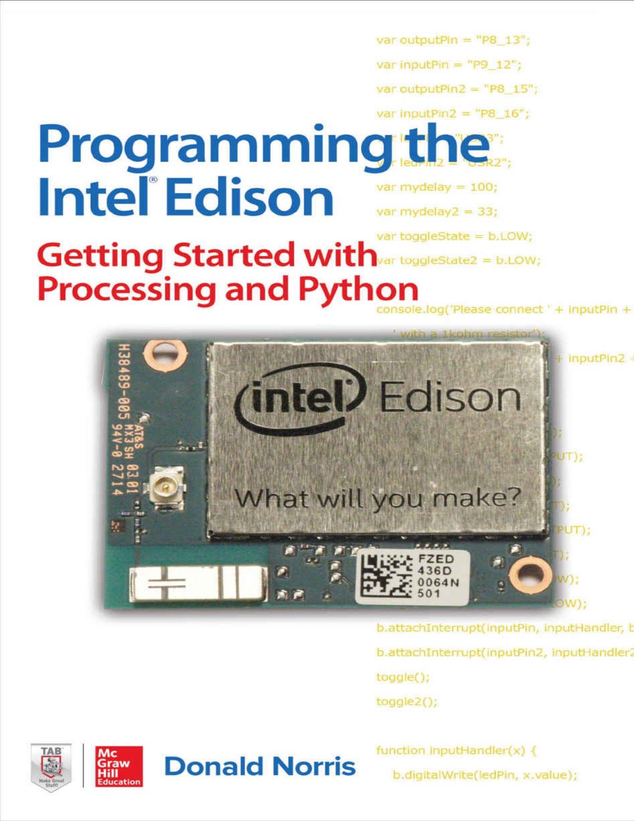 Programming the Intel Edison: Getting Started with Processing and Python by Norris Donald