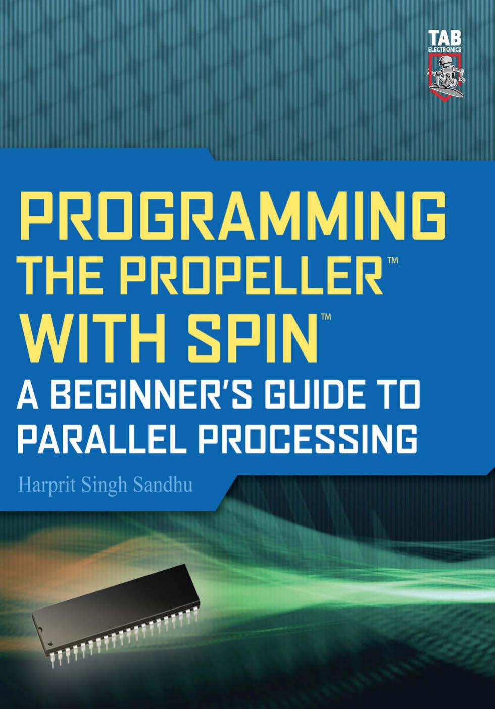 Programming the Propeller with Spin: A Beginner's Guide to Parallel Processing (Tab Electronics) by Harprit Sandhu