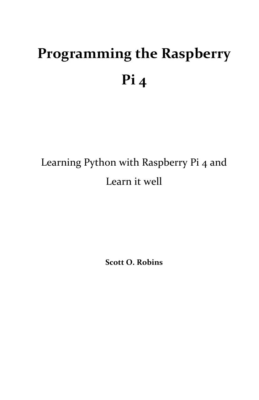 Programming the Raspberry Pi 4: Learning Python with Raspberry Pi 4 and Learn it well by Unknow