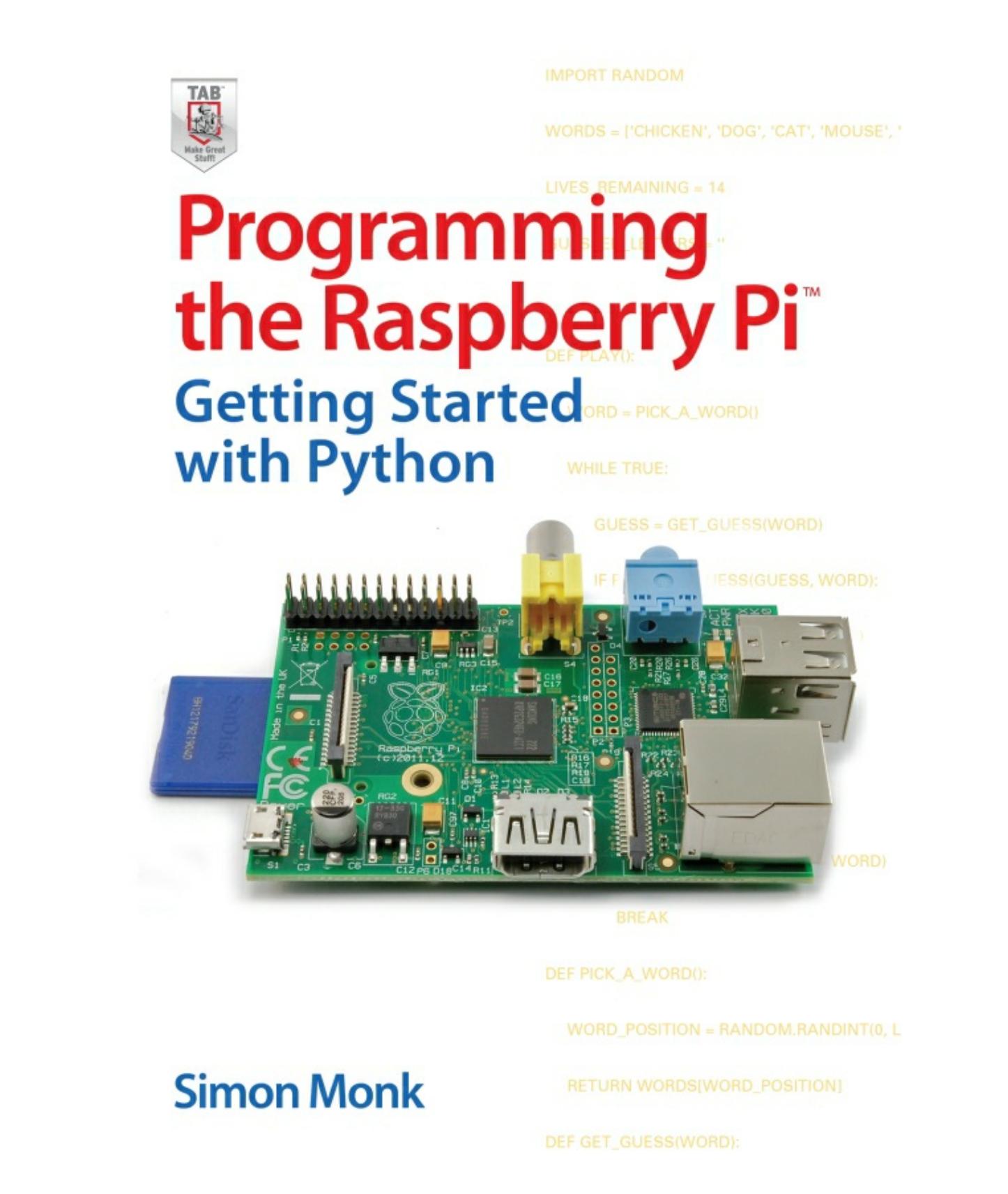 Programming the Raspberry Pi: Getting Started with Python by Simon Monk