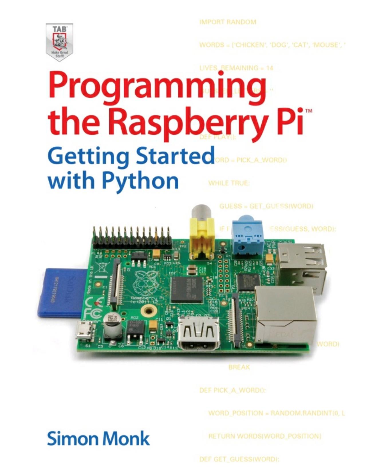 Programming the Raspberry Piâ¢: Getting Started with Python by Simon Monk