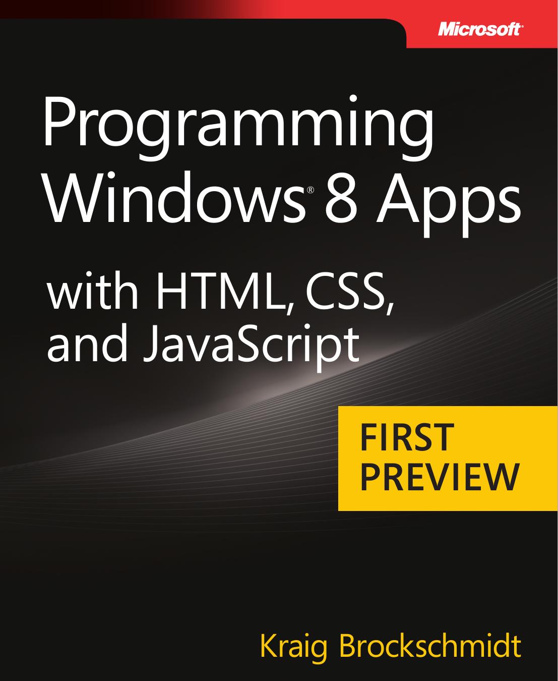 Programming windows 8 apps with html, css, and javascript by Brockschmidt Kraig