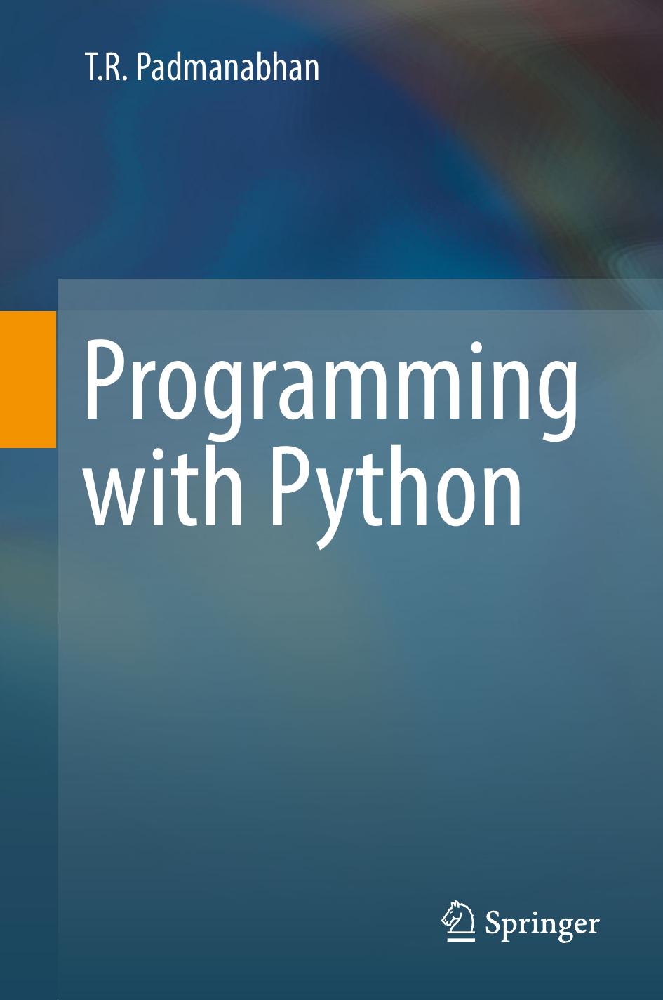Programming with Python by T.R. Padmanabhan
