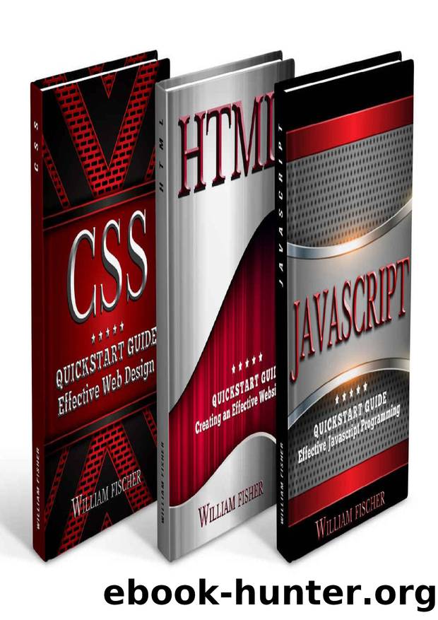 Programming: Programming QuickStart Box Set - HTML, Javascript & CSS (Programming, HTML, Javascript, CSS, Computer Programming) by William Fischer