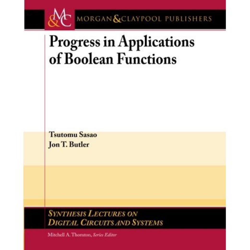 Progress in Applications of Boolean Functions (Synthesis Lectures on Digital Circuits and Systems) by Tsutomu Sasao Jon T. Butler