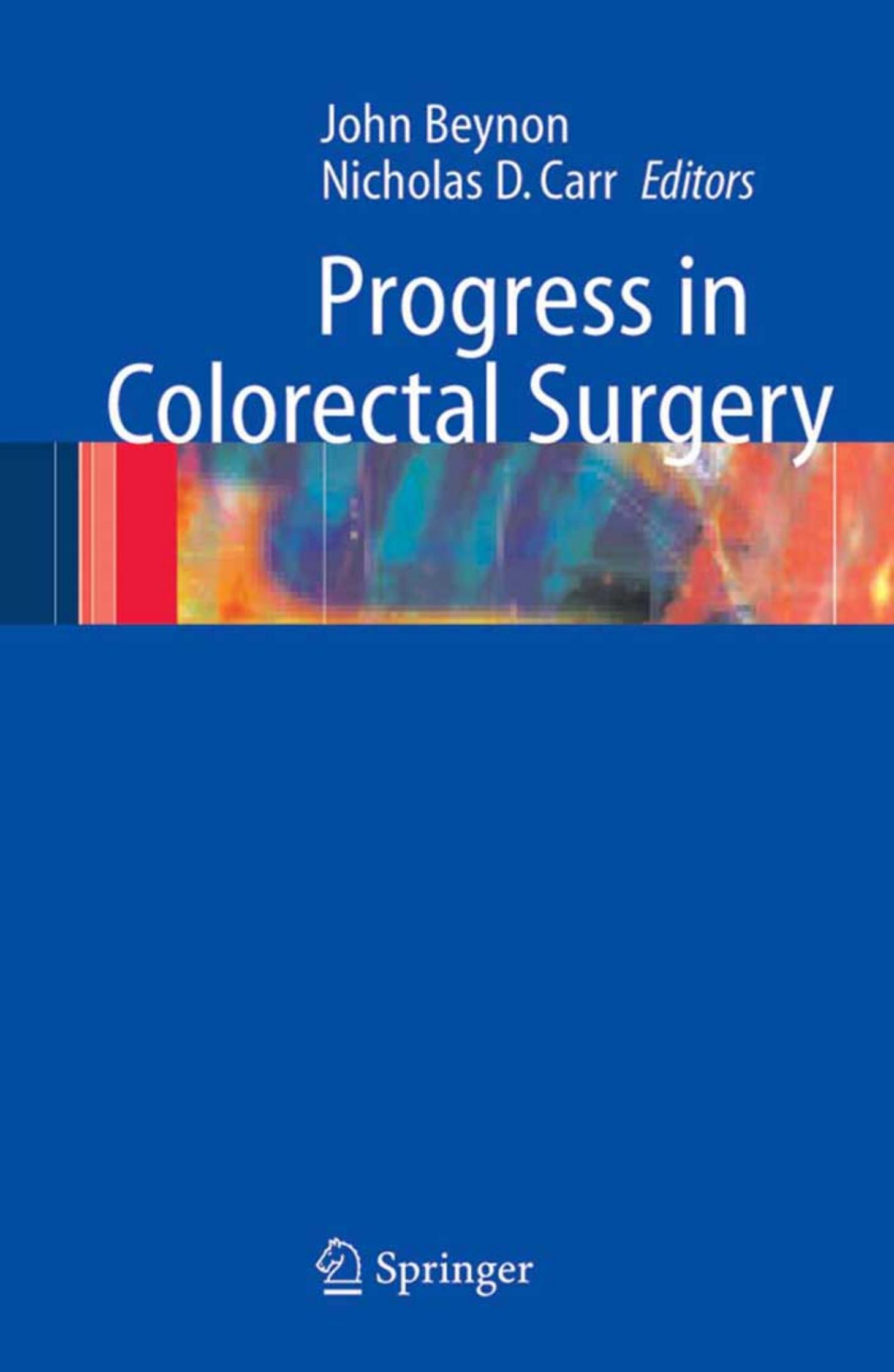 Progress in Colorectal Surgery by John Beynon Nicholas D. Carr