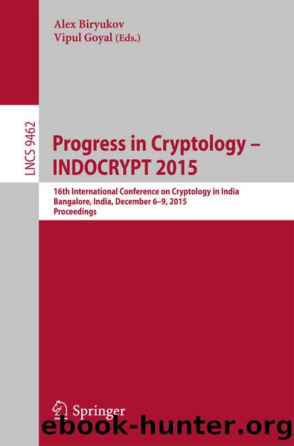 Progress in Cryptology -- INDOCRYPT 2015 by Alex Biryukov & Vipul Goyal