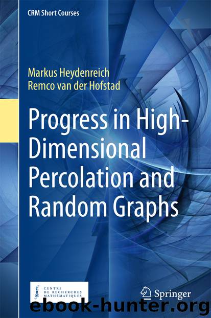 Progress in High-Dimensional Percolation and Random Graphs by Markus Heydenreich & Remco van der Hofstad
