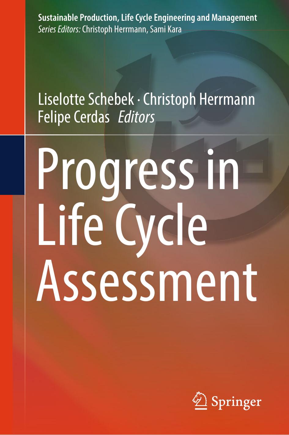 Progress in Life Cycle Assessment by Liselotte Schebek & Christoph Herrmann & Felipe Cerdas