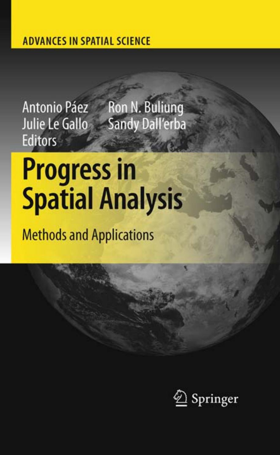 Progress in Spatial Analysis: Methods and Applications (Advances in Spatial Science) by Antonio Páez Julie Le Gallo Ron N. Buliung Sandy Dall'erba