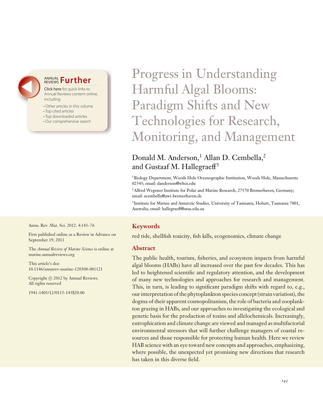 Progress in Understanding Harmful Algal Blooms: Paradigm Shifts and New Technologies for Research, Monitoring, and Management by Donald M. Anderson 1 Allan D. Cembella 2 and Gustaaf M. Hallegraeff3