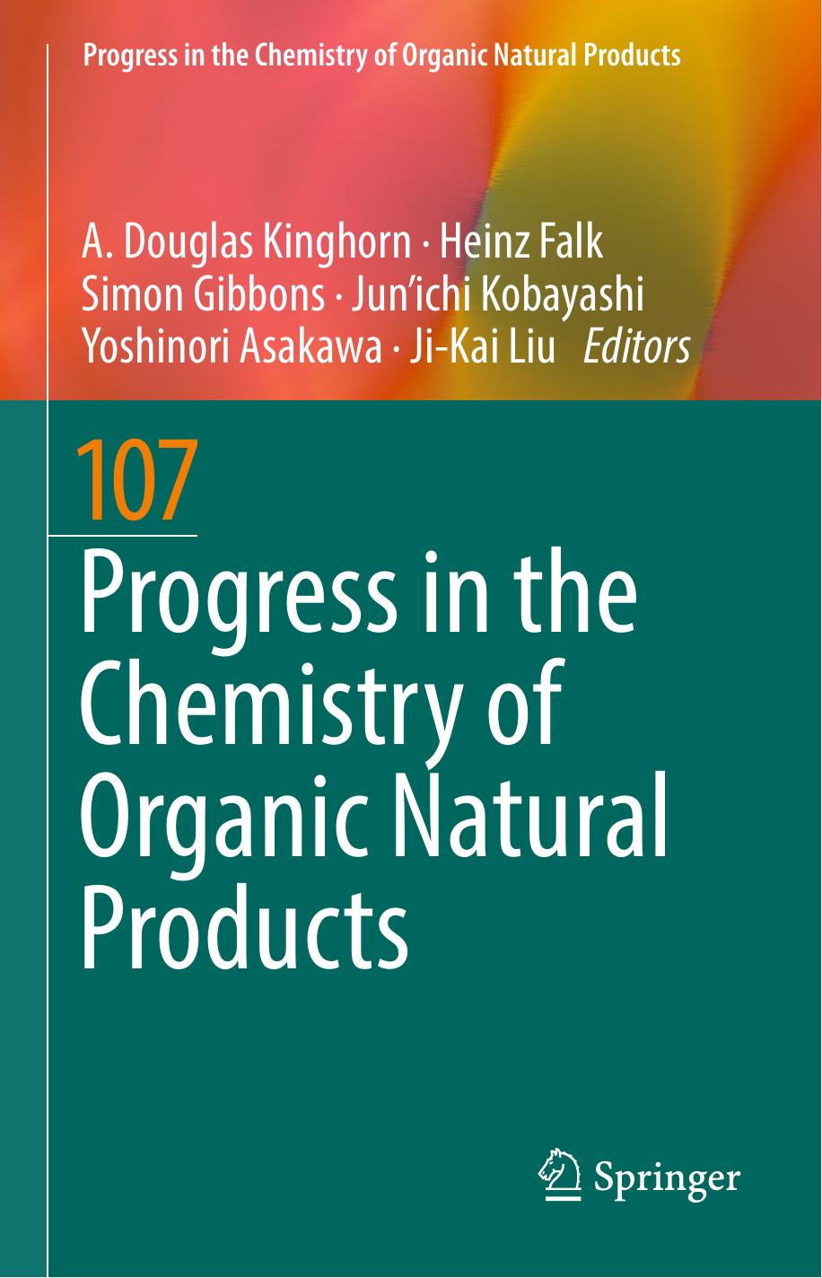 Progress in the Chemistry of Organic Natural Products 107 by A. Douglas Kinghorn Heinz Falk Simon Gibbons Jun'ichi Kobayashi Yoshinori Asakawa Ji-Kai Liu