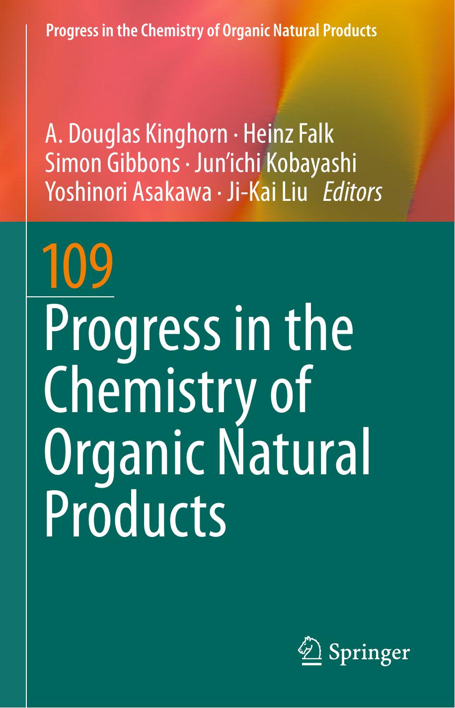 Progress in the Chemistry of Organic Natural Products 109 by A. Douglas Kinghorn Heinz Falk Simon Gibbons Jun'ichi Kobayashi Yoshinori Asakawa Ji-Kai Liu