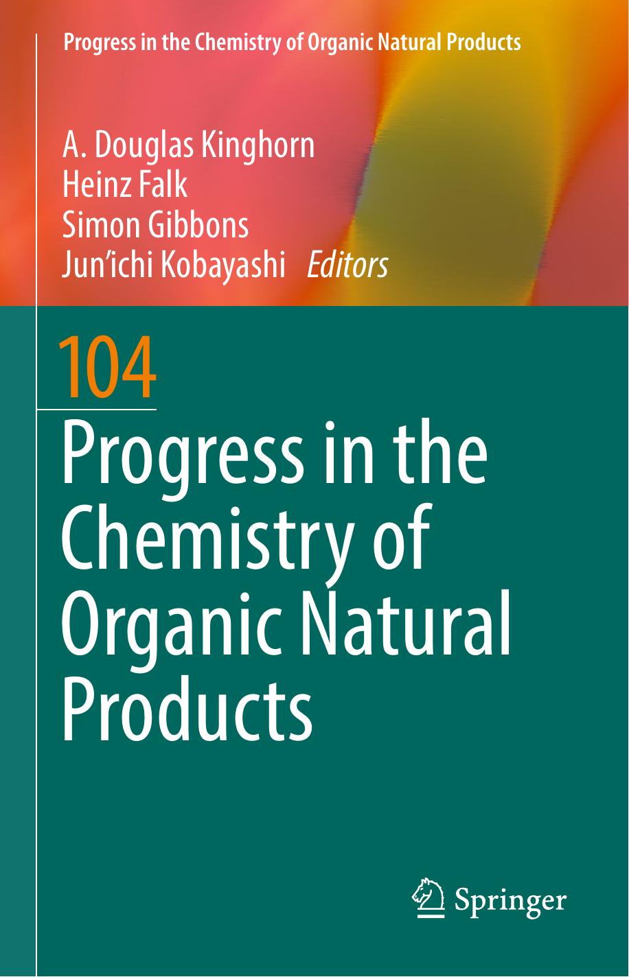 Progress in the chemistry of organic natural products. Volume 104 by Falk Heinz;Gibbons Simon;Kinghorn A. Douglas;Kobayashi Jun'ichi
