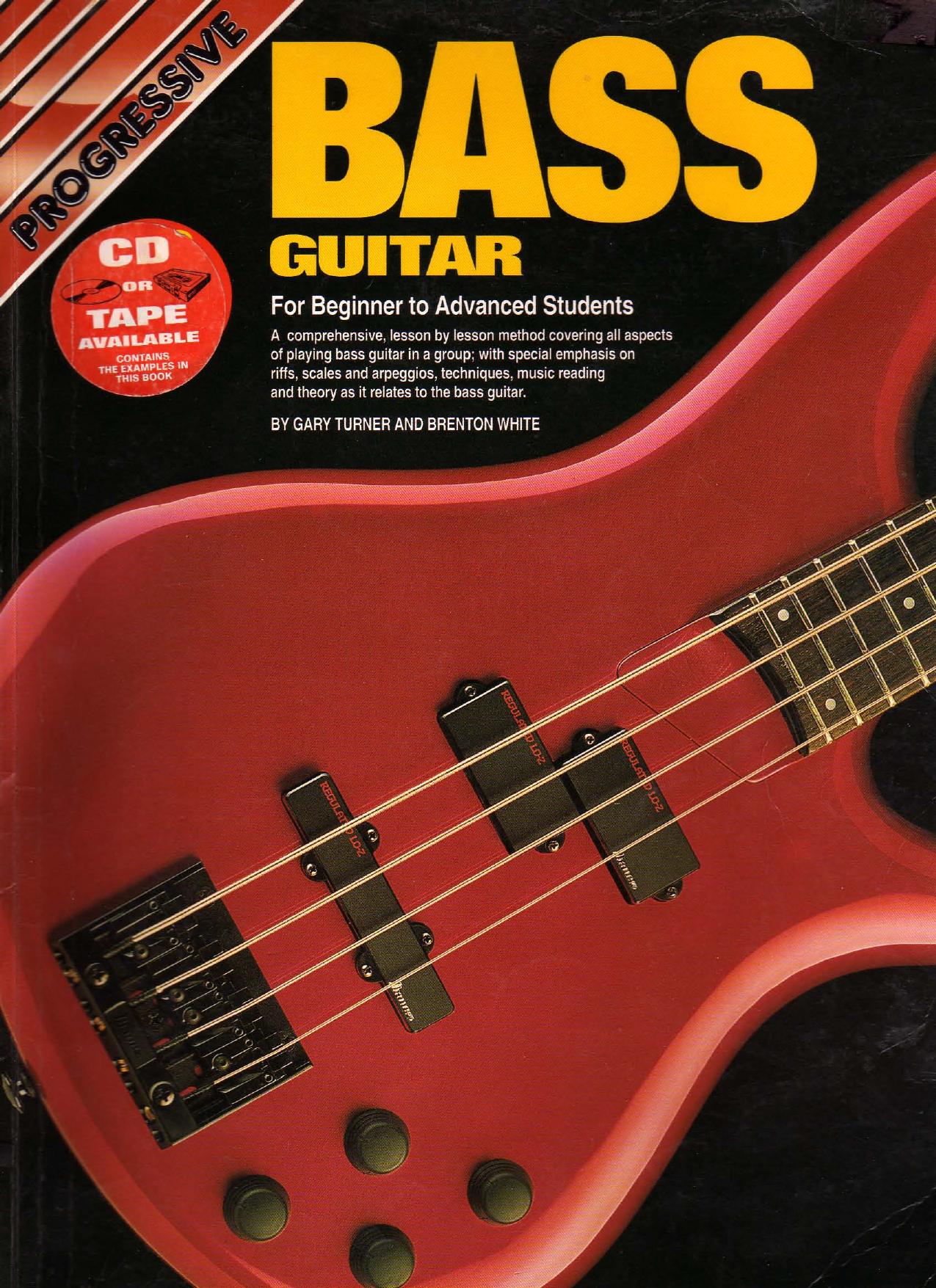 Progressive Bass guitar: For Beginner to Advanced Students by Gary Turner Brenton White